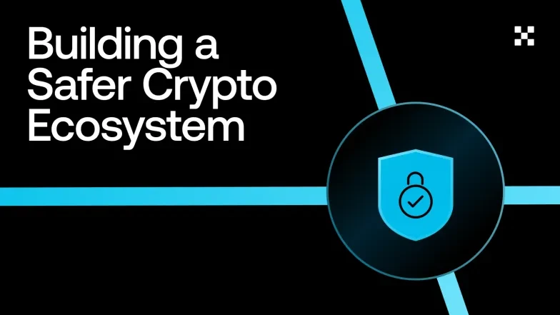 Building a Safer Crypto Ecosystem